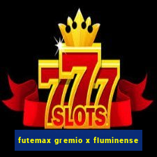 futemax gremio x fluminense